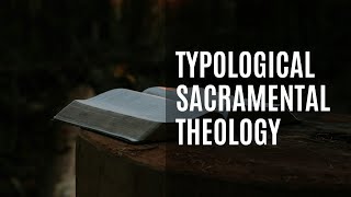 Typological Sacramental Theology with Peter Leithart [upl. by Etnom]