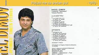 Angel Dimov  Poljubi me za srecan put  Audio 1989 [upl. by Tutto]