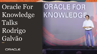 Oracle For Knowledge Talks  Rodrigo Galvão [upl. by Deibel]