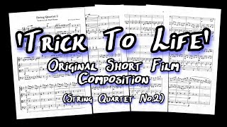 Trick To Life  Short Film Score String Quartet No2 [upl. by Slotnick108]