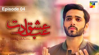 Ishq Ibadat  Episode 04   Wahaj Ali  Anum Fayyaz  Pakistani Dramas  HUM TV [upl. by Notgnirrac]