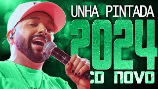 UNHA PINTADA 2024  CD NOVO 2024  REPERTÓRIO NOVO  MÚSICAS NOVAS [upl. by Alexis375]