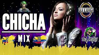 CHICHA ♦️MIX♦️ Luigi Dj ☆● [upl. by Merchant42]