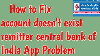 Fix account does not exist remitter central bank of india  Central Bank account doesnt exist remit [upl. by Pricilla]