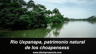 Rio Uxpanapa patrimonio natural de los choapenses [upl. by Etteloc]