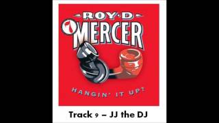 Roy D Mercer  Volume 7  Track 9  JJ the DJ [upl. by Sinclair]