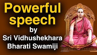 Powerful speech by Sri Vidhushekhara Bharati Swamiji at Sreepeetam Kakinada Sreepeetam [upl. by Agem]