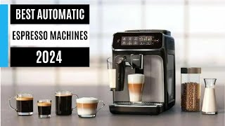 Best Automatic Espresso Machines 2024 [upl. by Lower563]