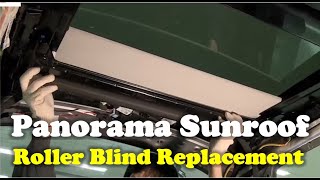 Panorama Sunroof Roller Blind Replacement Procedure [upl. by Krid]