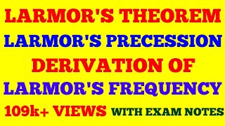 LARMOR THEOREM  LARMOR PRECESSION AND LARMOR THEOREM  DERIVATION OF LARMOR THEOREM  EXAM NOTES [upl. by Wsan299]