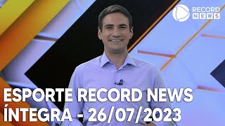 Esporte Record News  26072023 [upl. by Salhcin]