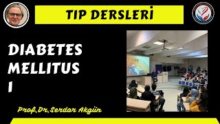 Diabetes Mellitus Giriş 1 ProfDrSerdar Akgün Serdar Akgün Tıp Videoları [upl. by Cichocki]