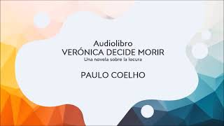 Audiolibro Verónica decide morir  Paulo Coelho [upl. by Ziom]