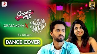 Super mix  Orasaadha X Rasaathi Nenja Dance Cover  Morattu Singles Story l Ft Eniyan [upl. by Bagley]