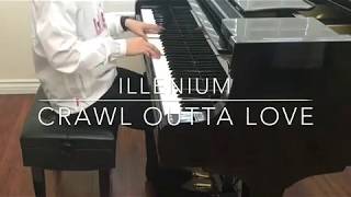 Illenium  Crawl Outta Love Piano Cover [upl. by Tnahs]