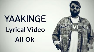 ALL OK  YAAKINGE  Lyrical Video  Prod By MC Bijju [upl. by Nyvek237]