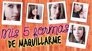 MIS CINCO FORMAS DE MAQUILLARME [upl. by Thessa89]