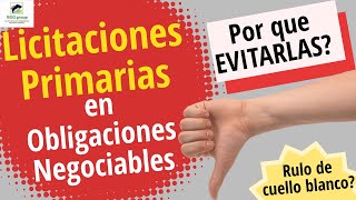 💥Obligaciones Negociables y Licitaciones Primarias TASAS BAJAS de SALIDA💥 Por que EVITARLAS ⛔ [upl. by Eenot143]