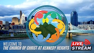 Live with The Church of Christ at Kennedy Heights [upl. by Leonor]