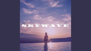 Skywave [upl. by Port341]