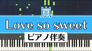 【ピアノ伴奏】嵐  Love so sweet（ARASHI） [upl. by Kyte]