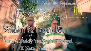 Wisin amp Yandel  Pam Pam Remix ft Ozuna Daddy Yankee Arcangel Natti Na Prod By Fraancesco [upl. by Geddes]