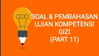 PEMBAHASAN SOAL UKOM UJIAN KOMPETENSI GIZI 2024 DAN CARA PENYELESAIANNYA   PART 11 [upl. by Ycniuq]