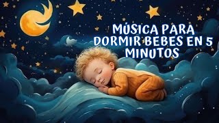 😴💥 Música De Cuna Para Dormir Bebes En 5 Minutos 😴💤 [upl. by Irrabaj]