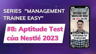 Management Trainee 8 Kinh Nghiệm Vượt Qua Aptitude Test Management Trainee Nestlé 2023 [upl. by Cirde]