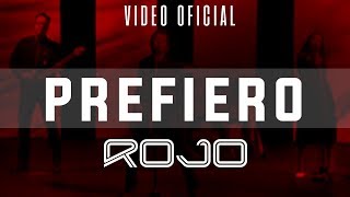 ROJO  Prefiero Vídeo Oficial [upl. by Jordans215]