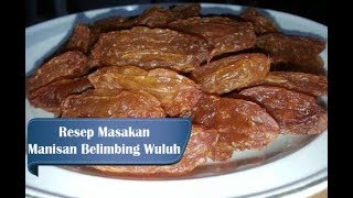 Resep Membuat Manisan Kering Belimbing Wuluh [upl. by Lust]