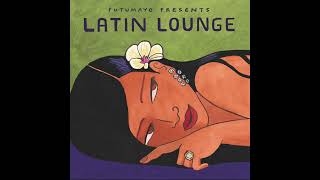 Latin Lounge Official Putumayo Version [upl. by Alenairam]