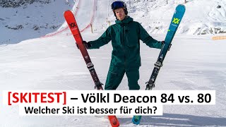 SKITEST Völkl Deacon 84 vs 80  welcher Ski ist besser für dich [upl. by Domini997]