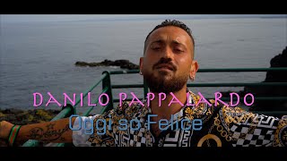 Danilo Pappalardo  Oggi so Felice  Official Video 2024 [upl. by Nosecyrb453]