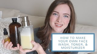 How to Make Your Own Face Wash Toner  Moisturizer  DIY AllNatural Skincare [upl. by Damien]