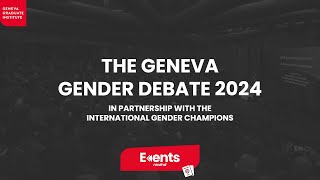 The Geneva Gender Debate 2024 In partnership with the International Gender Champions [upl. by Anila]