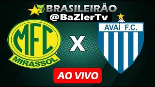 🔴 AVAÍ X MIRASSOL AO VIVO COM IMAGENS  BRASILEIRÃO SERIE B 2024  ASSISTIR JOGO AO VIVO AGORA [upl. by Hunger]