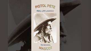 Pistol Pete From Lawman to College Mascot [upl. by Julee481]