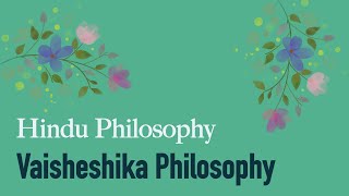 Vaisheshika Philosophy Atomic Theory of Naturalism in Hindu Philosophy [upl. by Anaujik]