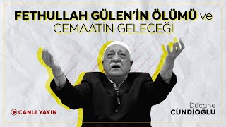 FETHULLAH GÜLENİN ÖLÜMÜ ve CEMAATİN GELECEĞİ [upl. by Tegan]