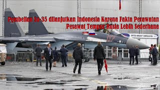 Pembelian SU35 Rusia dilanjutkan Karena Fakta Perawatan Pesawat Tempur Rusia Lebih Sederhana [upl. by Esorrebma]