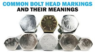 Bolt Head Markings What do they mean  Fasteners 101 [upl. by Quill]