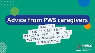 Advice from PWS Caregivers Part 2 The Benefits of research for people with PraderWilli syndrome [upl. by Adnohsed]