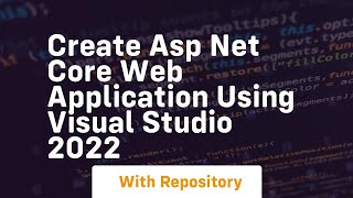 create asp net core web application using visual studio 2022 [upl. by Duwalt]