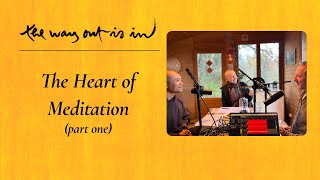 The Heart of Meditation  Part One  TWOII podcast  Episode 61 [upl. by Meda457]