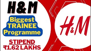 H amp M TRAINEE Programme  STIPEND ₹162 Lakhs  All Are Eligible  Latest Training Programmes 🔥🔥🔥 [upl. by Eustasius]