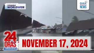 24 Oras Weekend Express November 17 2024 HD [upl. by Eduard546]