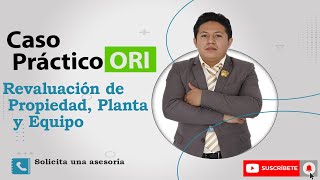 ❗Caso práctico ORI Revaluación Propiedad Planta y Equipo❗ 👈 [upl. by Mario]