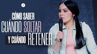 CÓMO SABER CUÁNDO SOLTAR Y CUÁNDO RETENER  Pastora Yesenia Then [upl. by Rodnas]