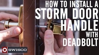 How to Install a Storm Door Handle with Deadbolt 1080p [upl. by Enyaw936]